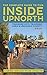 Inside Upnorth: The Complete Tour, Sport and Country Living Guide to Traverse City, Traverse City Area and Leelanau County