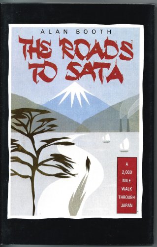 The Roads to Sata: A 2000-Mile Walk Through Japan 0670807761 Book Cover