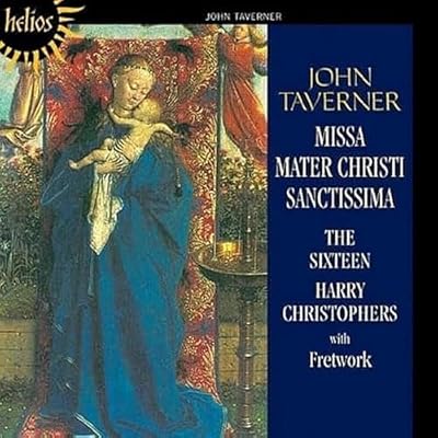 Taverner: Missa Mater Christi Sanctissima