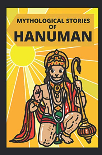 MYTHOLOGICAL STORIES OF HANUMAN