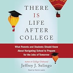 There Is Life After College Audiolibro Por Jeffrey J. Selingo arte de portada
