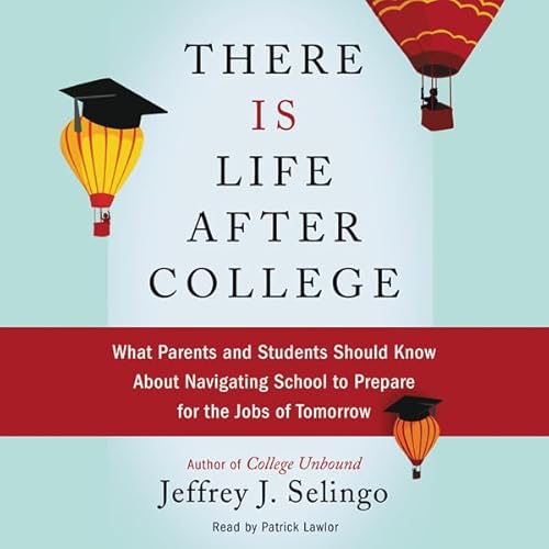 There Is Life After College Audiobook By Jeffrey J. Selingo cover art