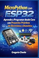 MicroPython© con ESP32©: Aprende a Programar (Spanish Edition) B0D5BC2PY3 Book Cover