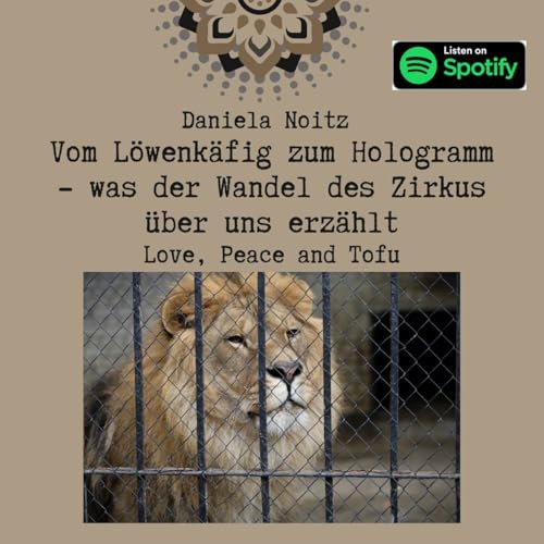 Vom L&ouml;wenk&auml;fig zum Hologramm - was der Wandel des Zirkus &uuml;ber uns erz&auml;hlt