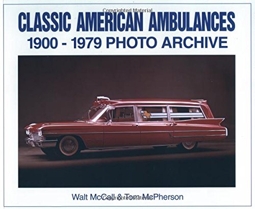 Classic American Ambulances, 1900-79 (Photo Archive)
