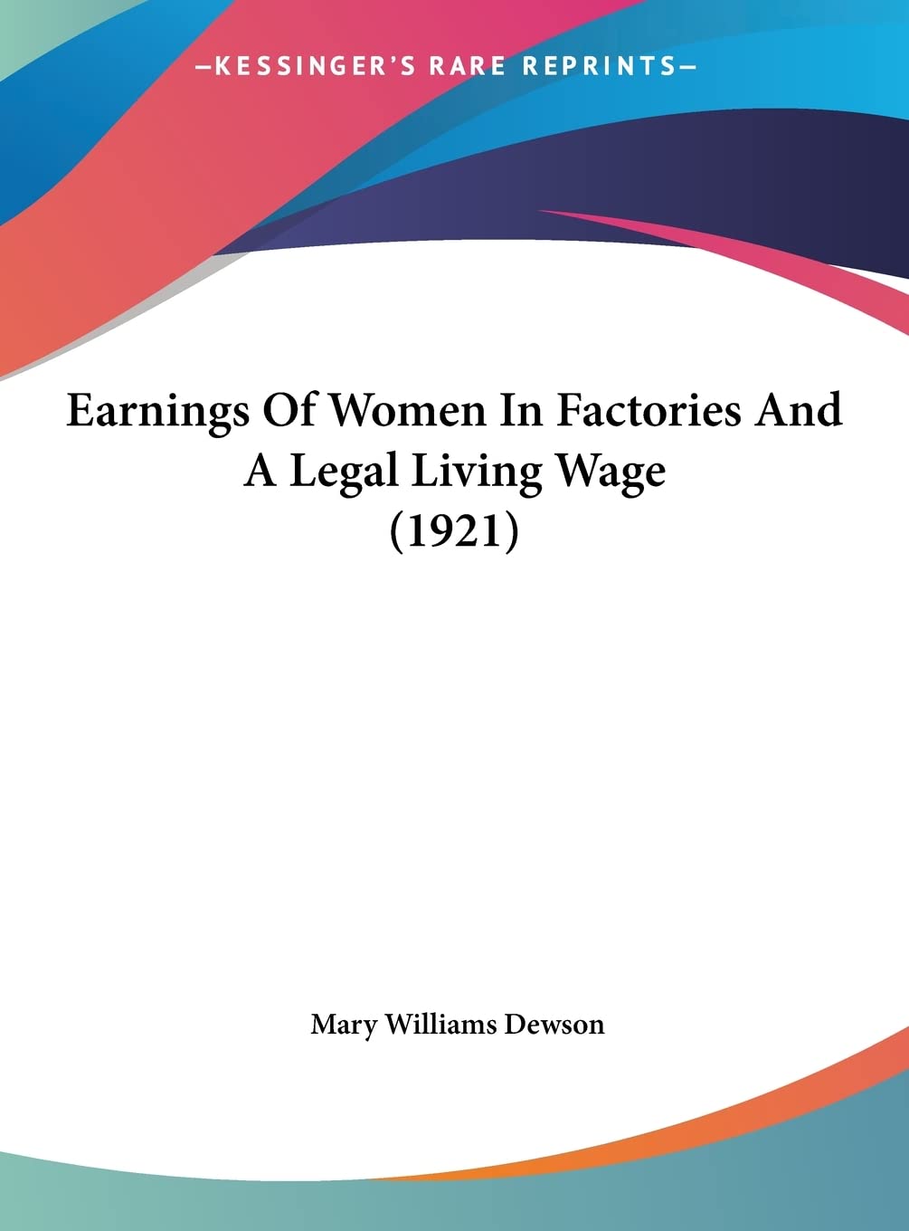 Earnings of Women in Factories and a Legal Living Wage (1921)
