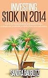  Investing $10K in 2014 (Sandra\'s Investing Basics Book 2) (English Edition)