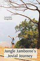 Jungle Jamboree's Jovial Journey: A heart-pumping cycling contest through jungles leads young cyclists toward incredible adventures, inspiring courage, friendship and environmental awareness B0F4NV41K7 Book Cover
