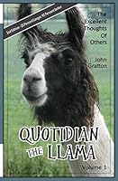 Quotidian, the Llama, Volume 1 : The Excellent Thoughts of Others 0692616950 Book Cover