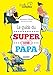 Le guide du super futur papa (Famille complice)