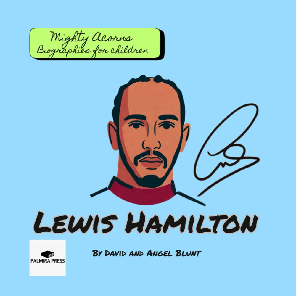 Lewis Hamilton: Mighty Acorns Biographies for children. About Formula 1, Racing, Determination and Following Your Dreams