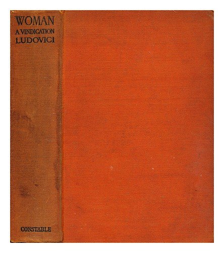 Woman a vindication / by Anthony M. Ludovici Anthony M. Ludovici