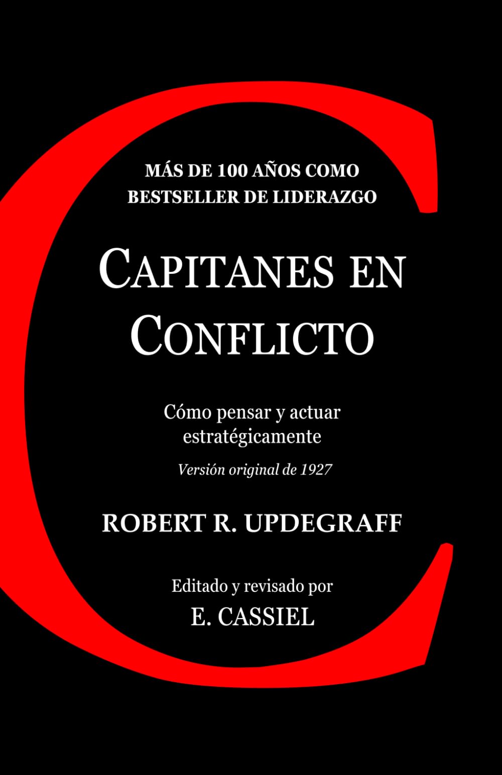 Capitanes en Conflicto: Cómo pensar y actuar estratégicamente