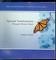 Spiritual Transformation Through Chronic Illness 098429550X Book Cover