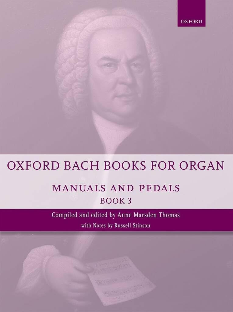 Oxford Bach Books for Organ: Manuals and Pedals, Book 3: Grades 7-8
