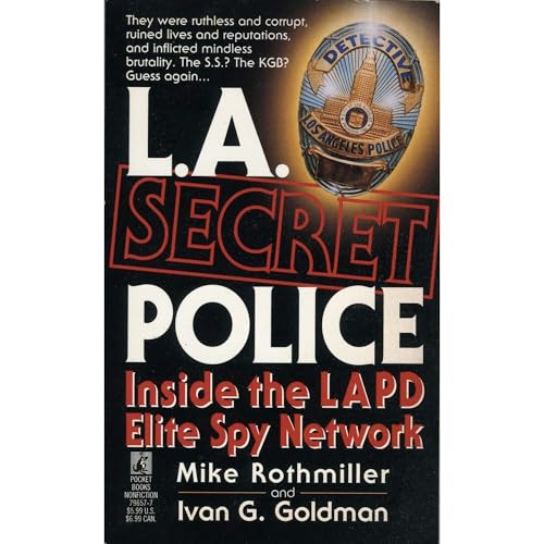 L.A. Secret Police. Inside the LAPD Elite Spy Network by Mike Rothmiller, Ivan G. Goldman episode artwork
