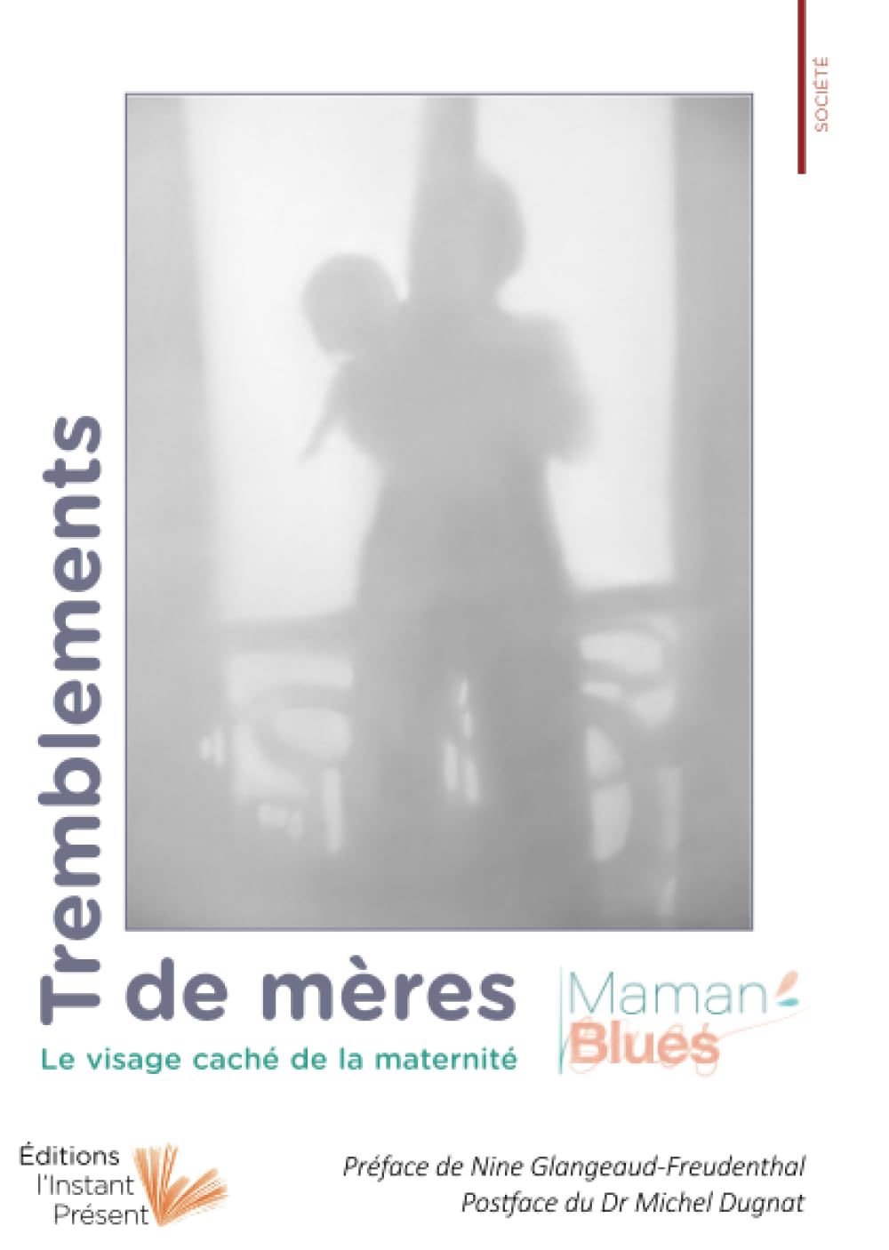 Tremblements de mères: Le visage caché de la maternité: La dépression du post-partum, visage caché de la maternité