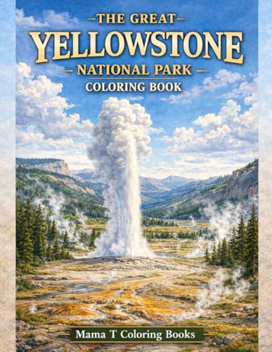 The Great Yellowstone National Park Coloring Book: Realistic Scenic Landscapes of America’s First National Park for Relaxation and Stress Relief: ... Geysers, Grand Prismatic Spring and Lake