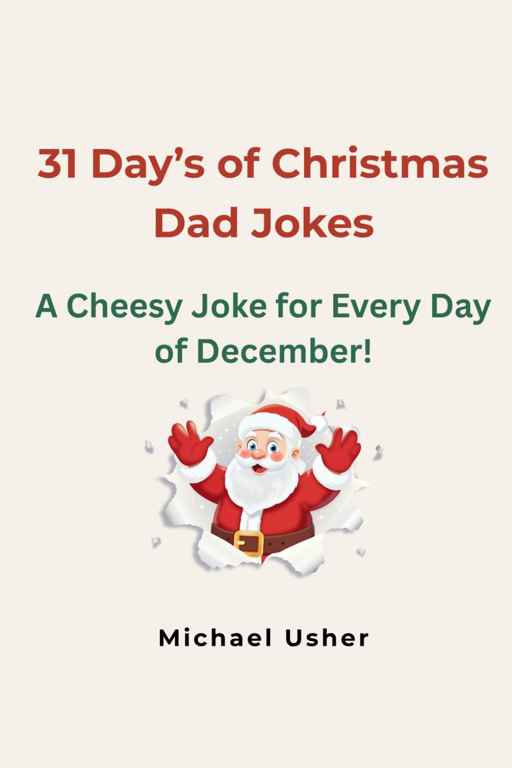 31 Day's of Christmas Dad Jokes: A Cheesy Joke for Every Day of December
