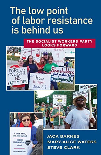 The Low Point of Labor Resistance is Behind Us: The Socialist Workers Party Looks Forward
