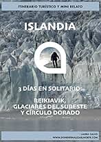 ISLANDIA | 3 DÍAS EN SOLITARIO: REIKIAVIK, GLACIARES DEL SURESTE Y CÍRCULO DORADO: ITINERARIO TURÍSTICO Y MINI RELATO
