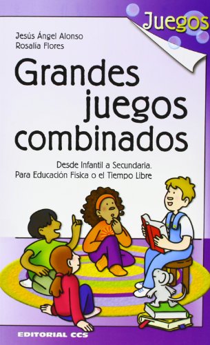 Grandes Juegos Combinados: Desde Infantil a Secundaria. Para Educación Física o el Tiempo Libre: 22