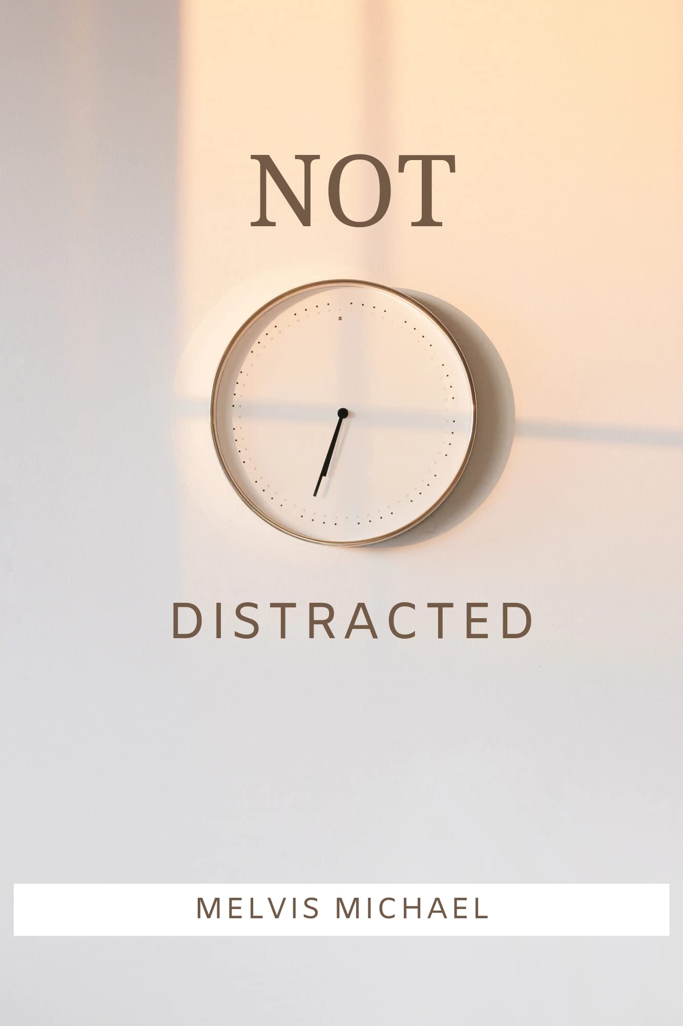 NOT DISTRACTED