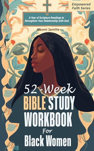 52-Week Bible Study Workbook For Black Women: A Year of Scripture Readings to Strengthen Your Relationship with God (Empowered Faith Series) (English Edition)