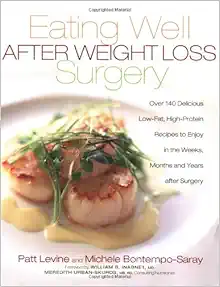 Eating Well After Weight Loss Surgery: Over 140 Delicious Low-Fat High-Protein Recipes to Enjoy in the Weeks, Months and Years After Surgery book cover