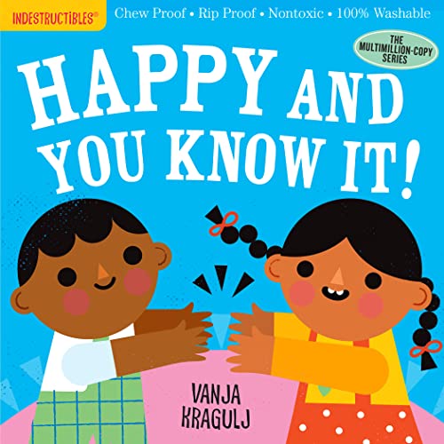 Image of Indestructibles: Happy and You Know It!: Chew Proof · Rip Proof · Nontoxic · 100% Washable (Book for Babies, Newborn Books, Safe to Chew)