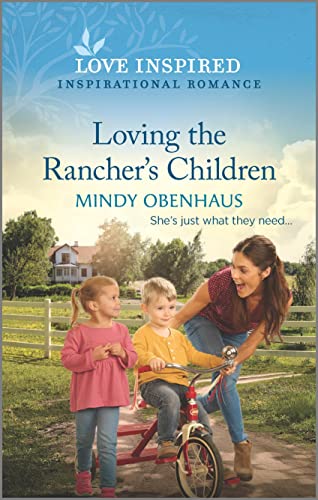 Loving the Rancher's Children: An Uplifting Inspirational Romance (Hope Crossing Book 3)