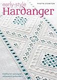  Stanton, Y: Early-Style Hardanger: Traditional Norwegian Whitework Embroidery