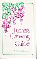 fuchsia growing Guide for the Pacific North West B000S37B7Y Book Cover