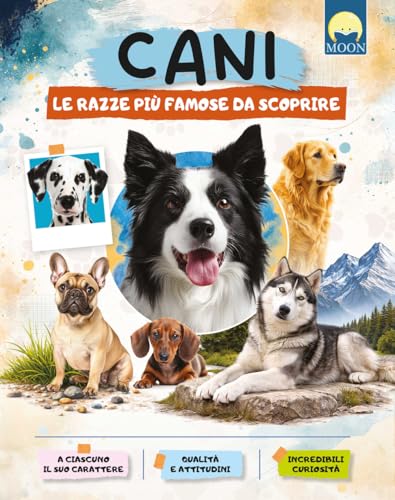 Cani. Le razze più famose da scoprire. Ediz. a color