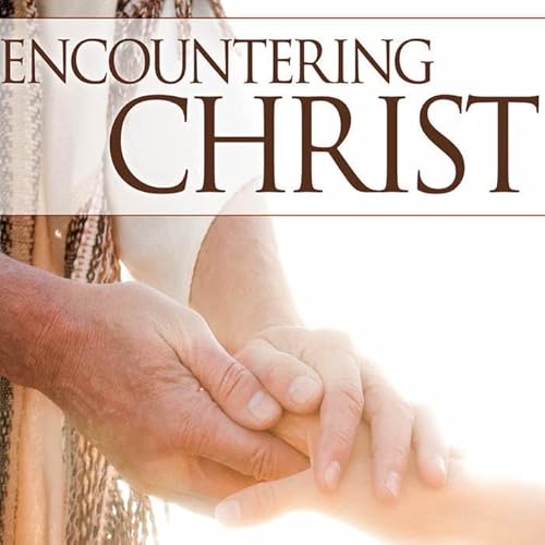 Encountering Christ (Part 2)