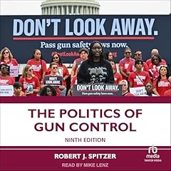The Politics of Gun Control (9th Edition) Audiolibro Por Robert J. Spitzer arte de portada