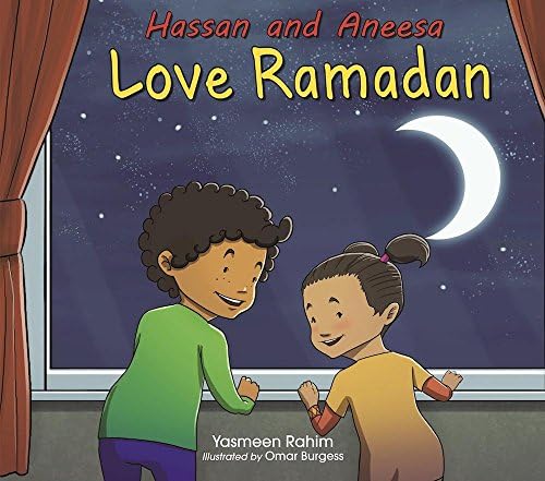 Hassan and Aneesa Love Ramadan (Hassan & Aneesa) Kindle Edition