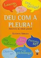 Deu com a pleura! Matutices da cidade grande 8599105949 Book Cover