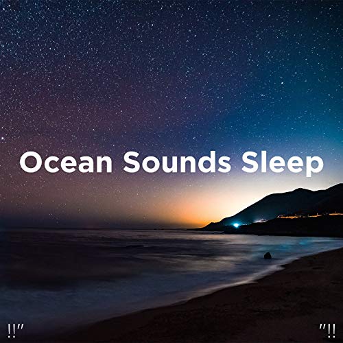 Play !!" Ocean Sounds Sleep "!! by Ocean Sounds, Ocean Waves For Sleep