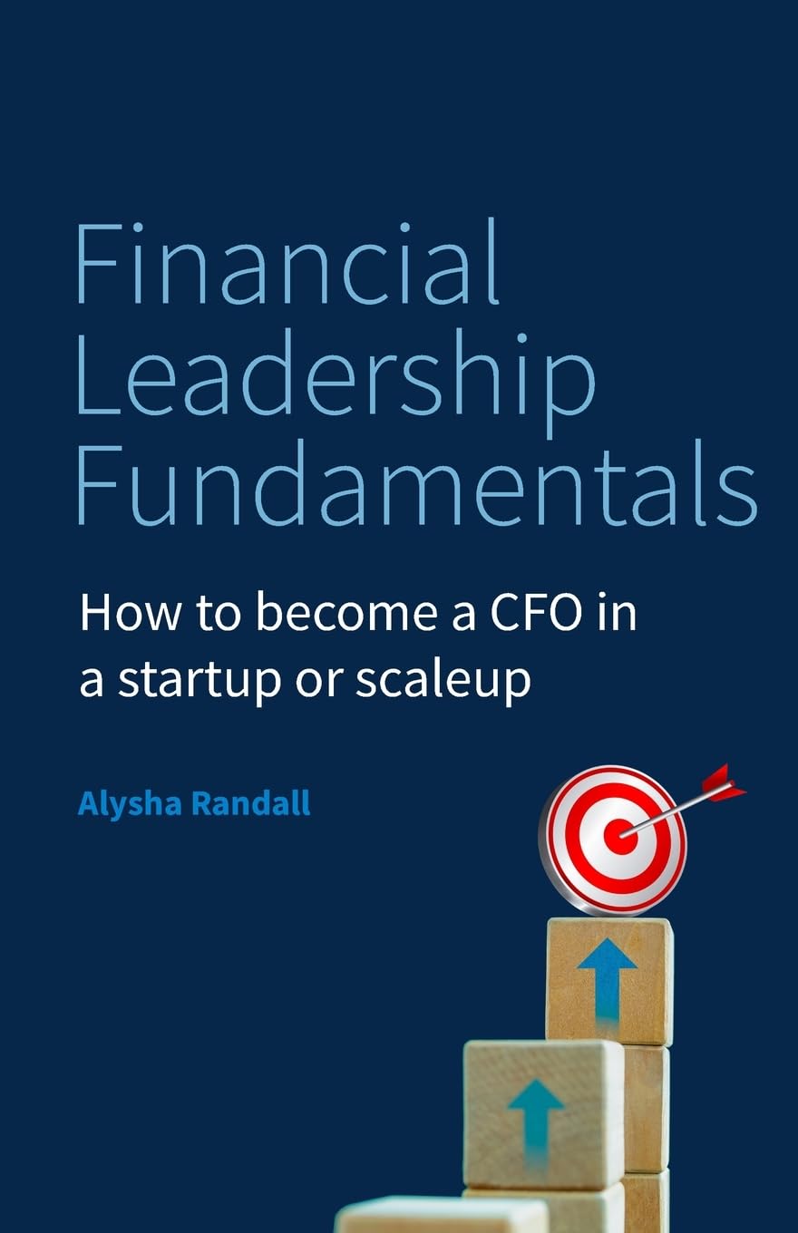 Financial Leadership Fundamentals: How to become a CFO in a startup or scaleup