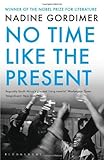  [[No Time Like the Present]] [By: Gordimer, Nadine] [March, 2013]