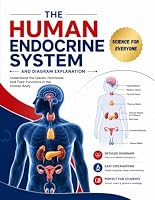 The Human Endocrine System and Diagram Explanation: Science for Everyone: An Easy Guide to Major Endocrine Glands, Hormonal Coordination and ... Diagrams (Human Anatomy and Diagrams) B0HDSBZP7R Book Cover