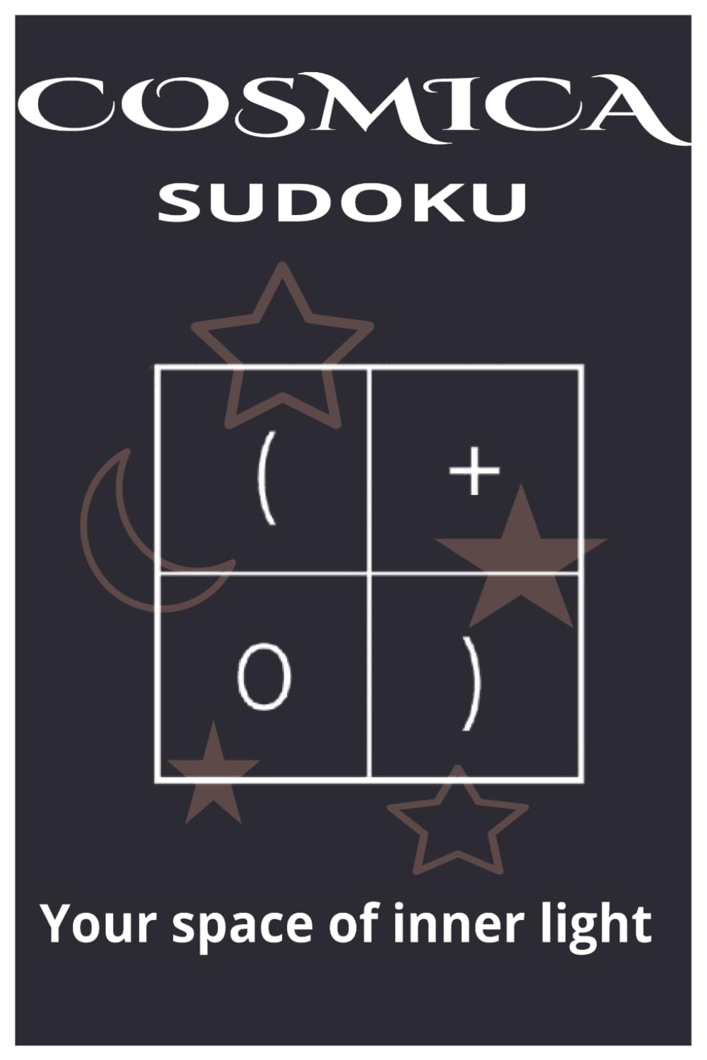 COSMICA SUDOKU: COSMICA SUDOKU: A 56-day mindfulness journey through the stars with cosmic symbols and daily affirmations (Mindfulness Sudoku Series)