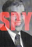 The Spy Who Stayed Out in the Cold: The Secret Life of FBI Double Agent Robert Hanssen