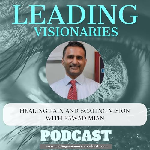 Healing Pain and Scaling Vision with Fawad Mian - 98 Podcast Por arte de portada