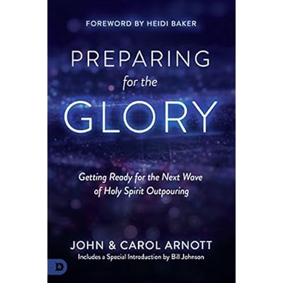 Preparing for the Glory: Getting Ready for the Next Wave of Holy Spirit Outpouring