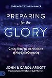Preparing for the Glory: Getting Ready for the Next Wave of Holy Spirit Outpouring