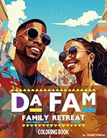 Da’Fam Family ReTreat Coloring Book: Discover Self Awareness & The Beauty of Diverse Young Black Adults B0D9LW54NZ Book Cover