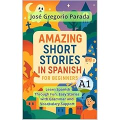 Amazing Short Stories in Spanish for Beginners (A1) Audiolibro Por JOSE PARADA arte de portada