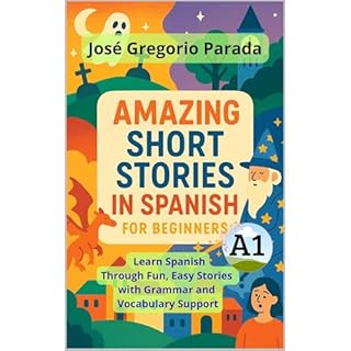 Amazing Short Stories in Spanish for Beginners (A1) Audiolibro Por JOSE PARADA arte de portada